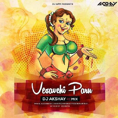 Vesavchi Paru (Remix) - Dj Akshay Mumbai